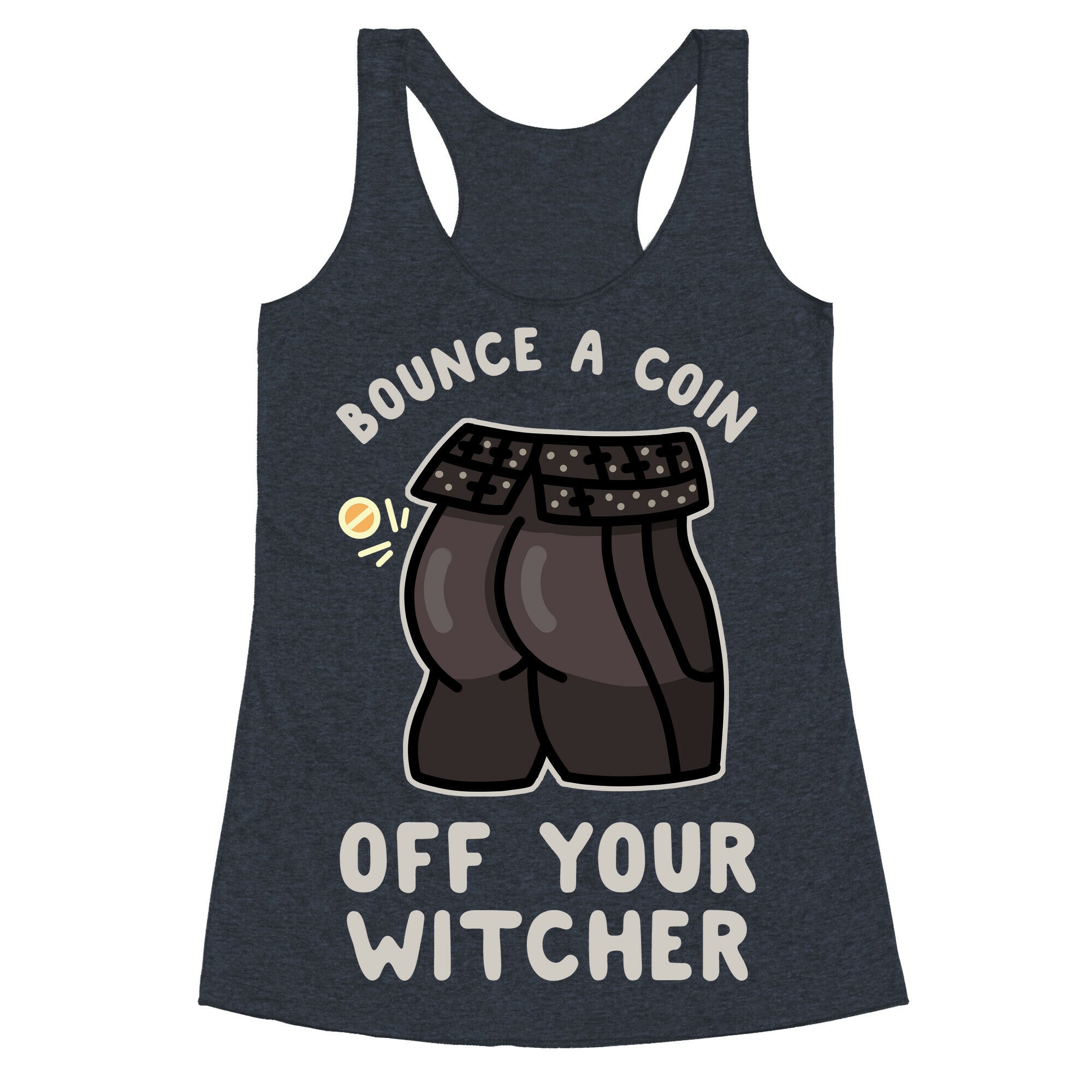 Bounce a Coin Off Your Witcher Racerback Tank